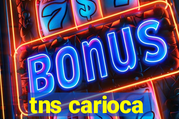tns carioca
